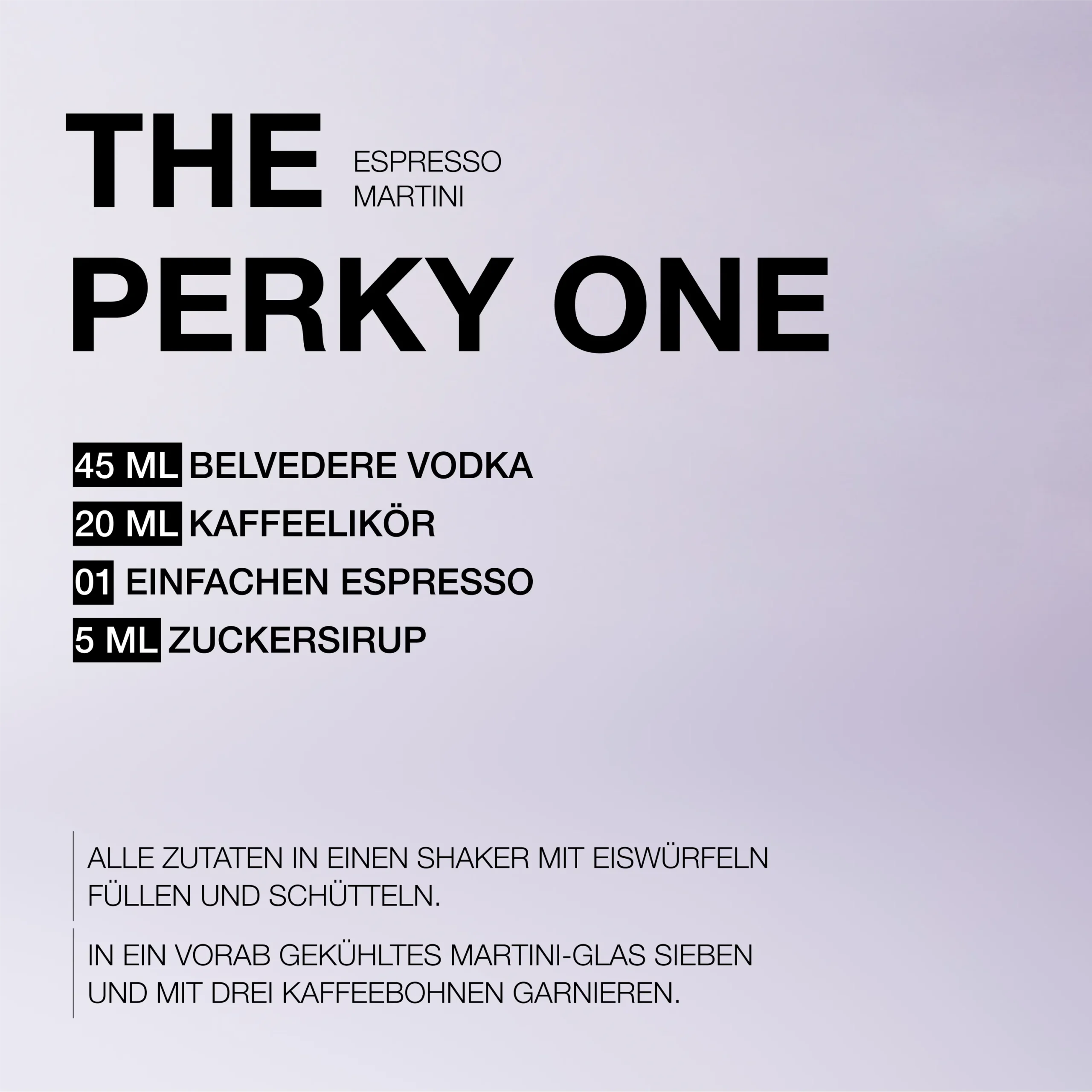 Superchouette- Image de recette textuelle avec le titre The Perky One (Espresso Martini). Recette : 45 ml de vodka Belvedere, 20 ml de liqueur de café, 01 espresso, 5 ml de sirop de sucre. Instructions et décoration avec trois grains de café. Fond violet pâle.